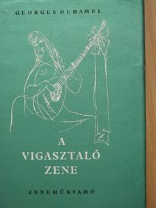 Georges Duhamel - A vigasztaló zene  [antikvár]