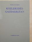 Dr. Kádas Kálmán - Közlekedésgazdaságtan [antikvár]