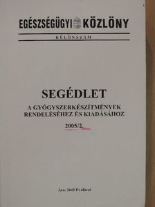 Segédlet a gyógyszerkészítmények rendeléséhez és kiadásához 2005/2. [antikvár]