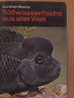 Dr. Günther Sterba - Süßwasserfische aus aller Welt [antikvár]