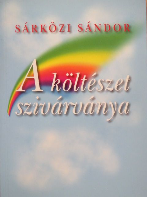 Sárközi Sándor - A költészet szivárványa [antikvár]