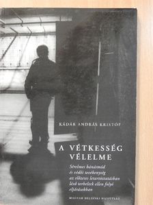 Kádár András Kristóf - A vétkesség vélelme [antikvár]