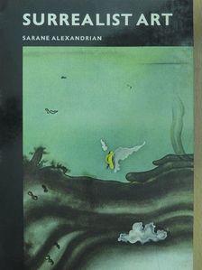 Sarane Alexandrian - Surrealist Art [antikvár]