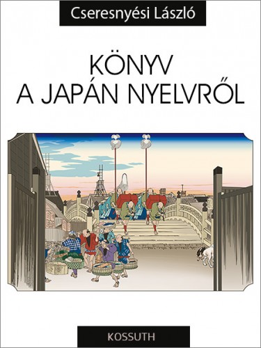 Cseresnyési László - Könyv a japán nyelvről [eKönyv: pdf]