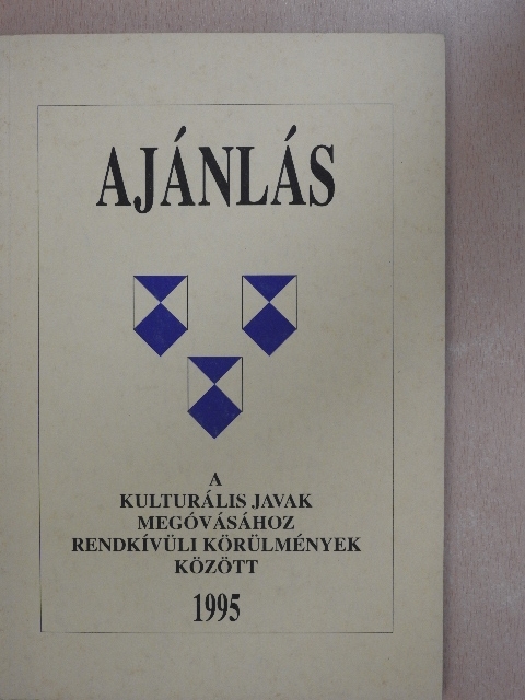 Albrechtné Kunszeri Gabriella - Ajánlás a kulturális javak megóvásához rendkívüli körülmények között [antikvár]