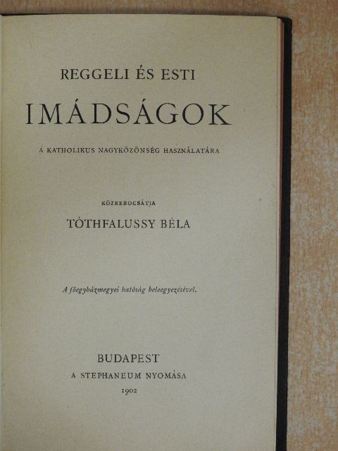 Tóthfalussy Béla - Reggeli és esti imádságok [antikvár]