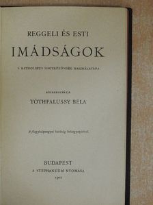 Tóthfalussy Béla - Reggeli és esti imádságok [antikvár]