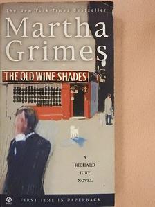Martha Grimes - The Old Wine Shades [antikvár]