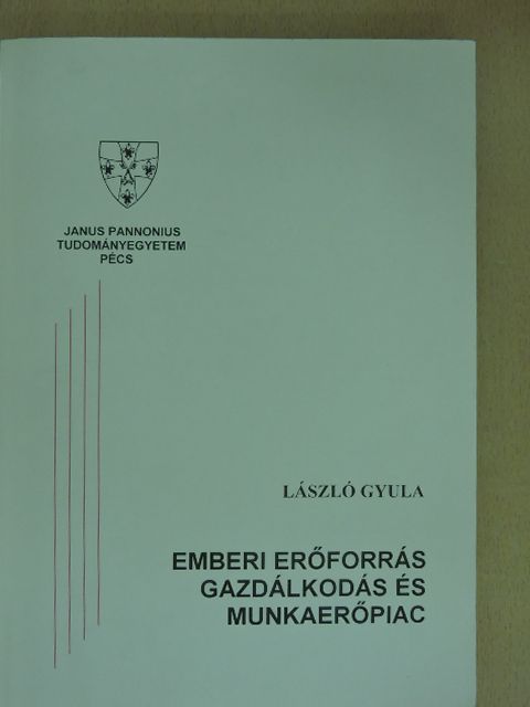 Dr. László Gyula - Emberi erőforrás gazdálkodás és munkaerőpiac [antikvár]