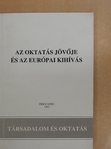 Az oktatás jövője és az európai kihívás [antikvár]