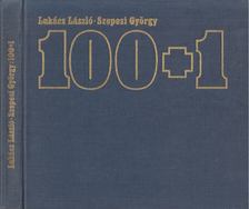 Szepesi György, Lukács László - 100+1 - A magyar olimpiai aranyérmek története 1896-1972 [antikvár]