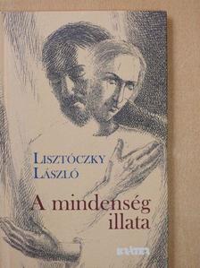 Lisztóczky László - A mindenség illata (dedikált példány) [antikvár]
