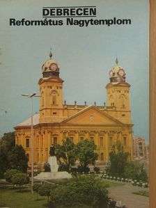 Takács Béla - Debrecen - Református Nagytemplom [antikvár]