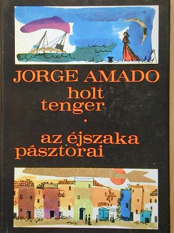 Jorge Amado - Holt tenger/Az éjszaka pásztorai [antikvár]
