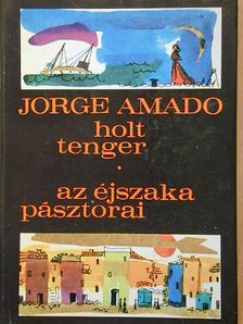 Jorge Amado - Holt tenger/Az éjszaka pásztorai [antikvár]