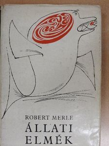 Robert Merle - Állati elmék [antikvár]