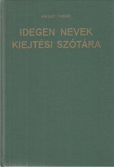 Magay Tamás - Idegen nevek kiejtési szótára [antikvár]