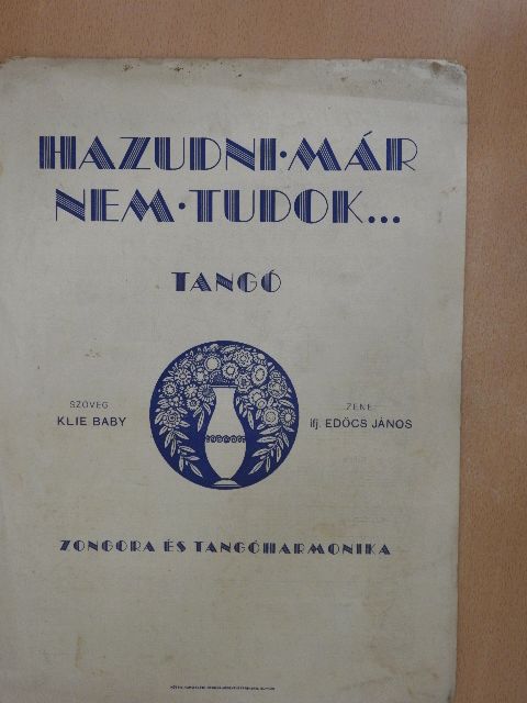 Ifj. Edőcs János - Hazudni már nem tudok... [antikvár]