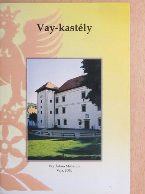 A vajai Vay-várkastély és múzeum [antikvár]