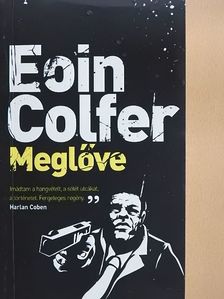 Eoin Colfer - Meglőve [antikvár]