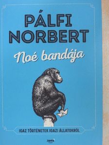 Pálfi Norbert - Noé bandája [antikvár]