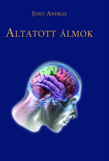 Jenei András - Altatott álmok [eKönyv: epub, mobi]