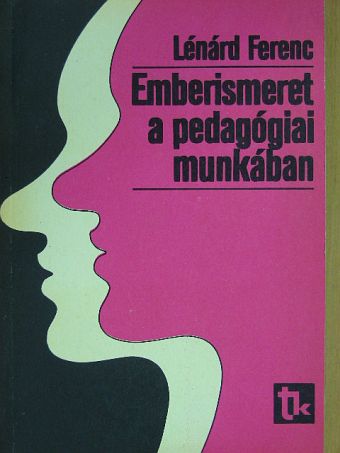 Lénárd Ferenc - Emberismeret a pedagógiai munkában [antikvár]