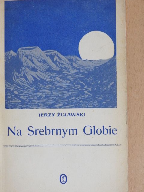 Jerzy Zulawski - Na Srebrnym Globie [antikvár]