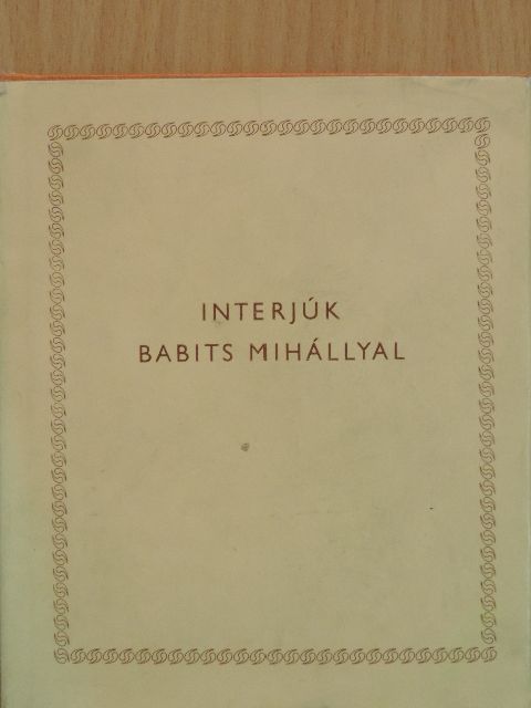 Babits Mihály - Interjúk Babits Mihállyal [antikvár]