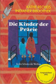 Käthe Recheis - Die Kinder der Prärie [antikvár]