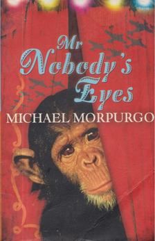 Michael Morpurgo - Mr Nobody's Eyes [antikvár]