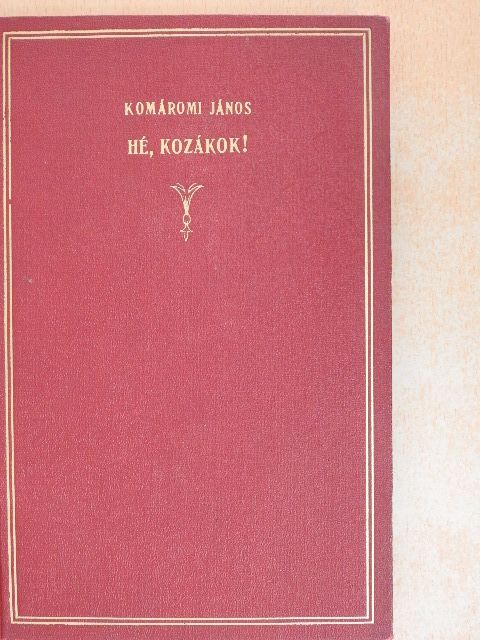 Komáromi János - Hé, kozákok! [antikvár]