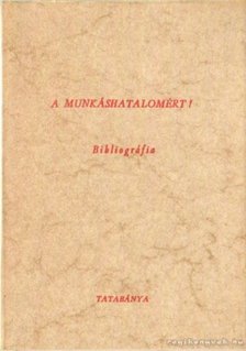 Tapolcainé dr. Sáray Szabó Éva - A munkáshatalomért! [antikvár]