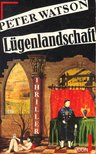 Watson, Peter - Lügenlandschaft [antikvár]