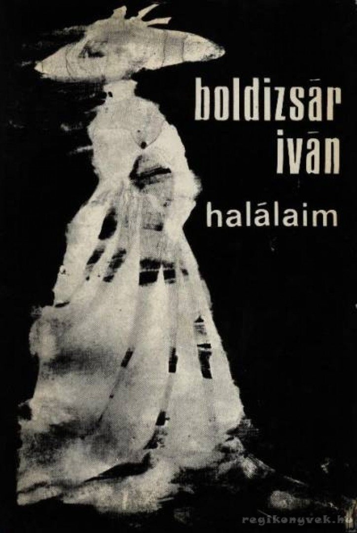 BOLDIZSÁR IVÁN - Halálaim [antikvár]
