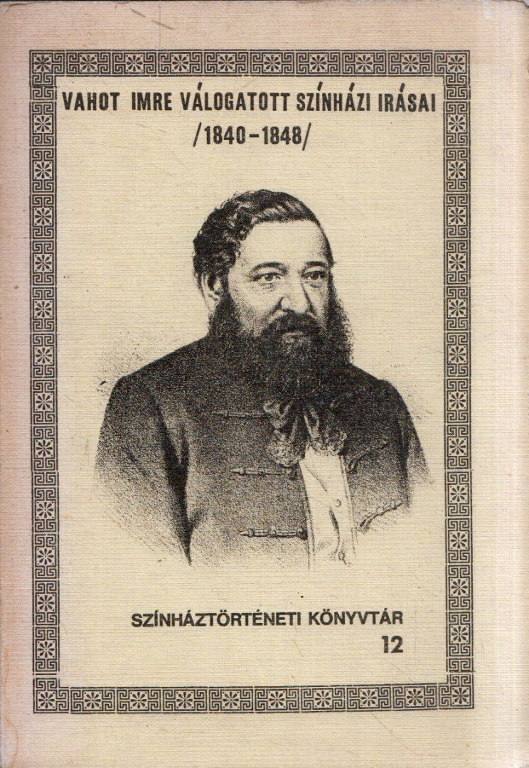 Szigethy Gábor - Vahot Imre válogatott színházi írásai 1840-1848 [antikvár]