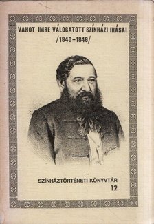 Szigethy Gábor - Vahot Imre válogatott színházi írásai 1840-1848 [antikvár]