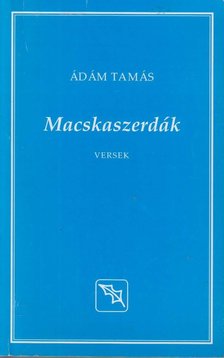 Ádám Tamás - Macskaszerdák / Két kenyér között az este [antikvár]