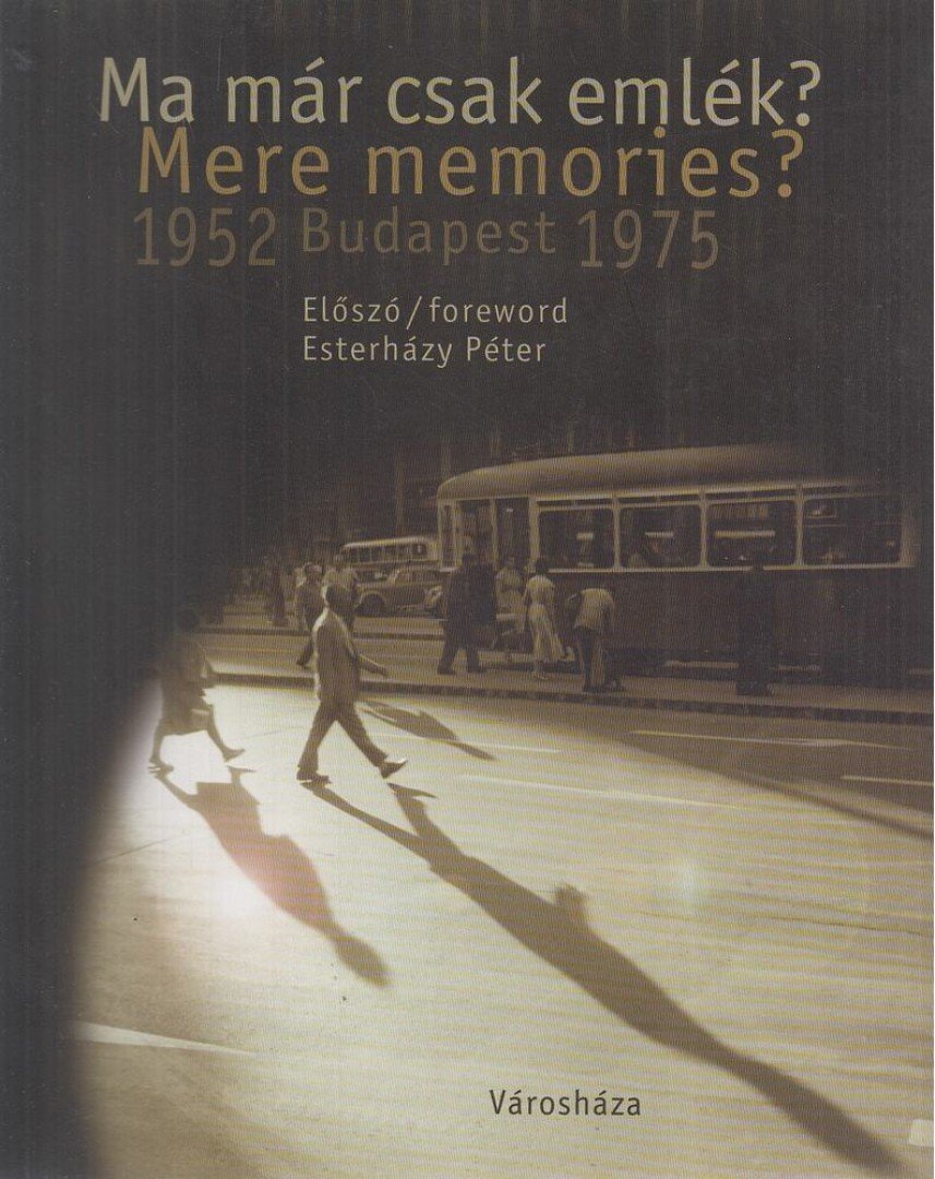Gera Mihály - Ma már csak emlék? / Mere Memories? [antikvár]