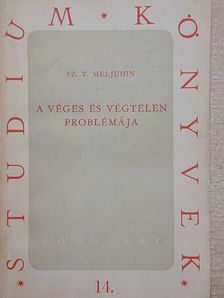 Sz. T. Meljuhin - A véges és végtelen problémája [antikvár]