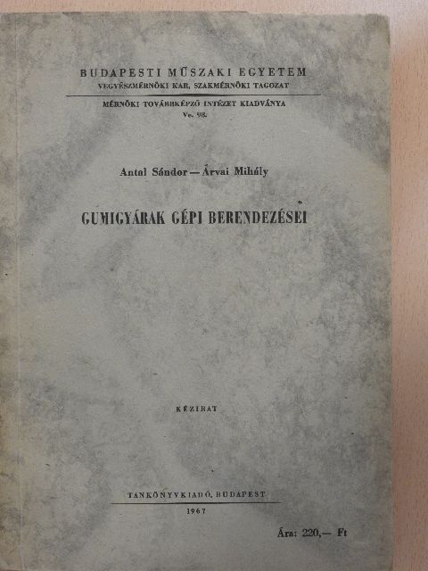 Antal Sándor - Gumigyárak gépi berendezései [antikvár]