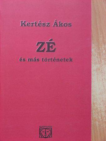 Kertész Ákos - Zé és más történetek [antikvár]