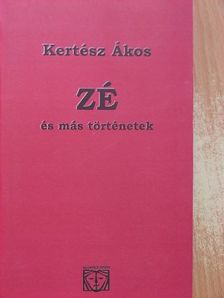 Kertész Ákos - Zé és más történetek [antikvár]
