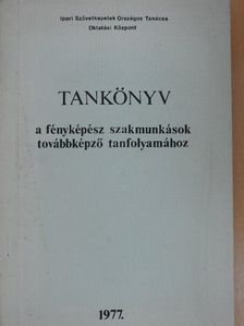 Jesztl Jenő - Tankönyv a fényképész szakmunkások továbbképző tanfolyamához [antikvár]