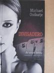 Michael Ondaatje - Divisadero [antikvár]