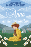 Lucy Maud Montgomery - Anne az élet iskolájában