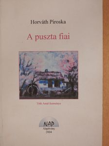 Horváth Piroska - A puszta fiai (dedikált példány) [antikvár]