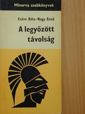 Czére Béla - A legyőzött távolság [antikvár]