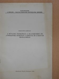 Horváth Károly - A műfajok problémája a klasszicizmus és a romantika korában a lengyel és a magyar irodalomban (dedikált példány) [antikvár]