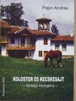 Pajor András - Kolostor és kecskesajt [antikvár]